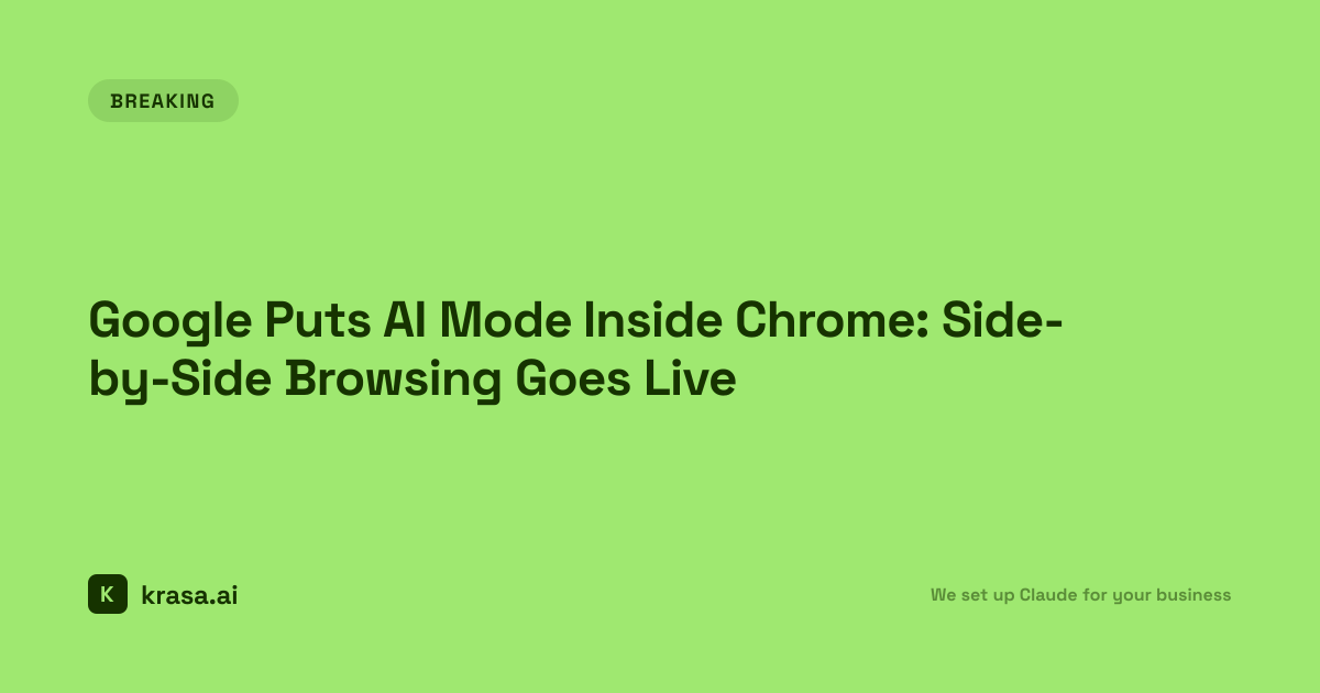 Google Puts AI Mode Inside Chrome: Side-by-Side Browsing Goes Live ...